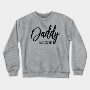 Daddy Est 2020 Crewneck Sweatshirt